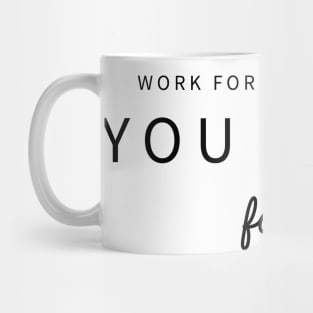 Work for it More than you hope for it Motivational Quote Mug